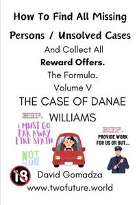 Cover image for How To Find All Missing Persons / Unsolved Cases. And Collect All Reward Offers. Volume V.