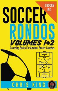 Cover image for Soccer Rondos Volumes 1 and 2