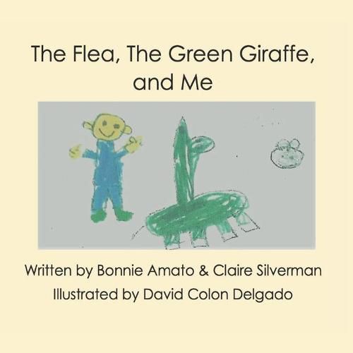 Cover image for The Flea, The Green Giraffe and Me: A book about friendship and imagination