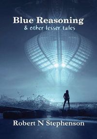 Cover image for Blue Reasoning and other lesser tales