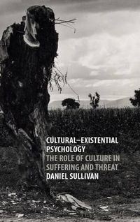 Cover image for Cultural-Existential Psychology: The Role of Culture in Suffering and Threat