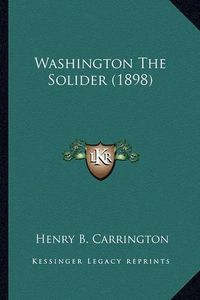 Cover image for Washington the Solider (1898)