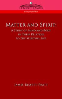 Cover image for Matter and Spirit: A Study of Mind and Body in Their Relation to the Spiritual Life