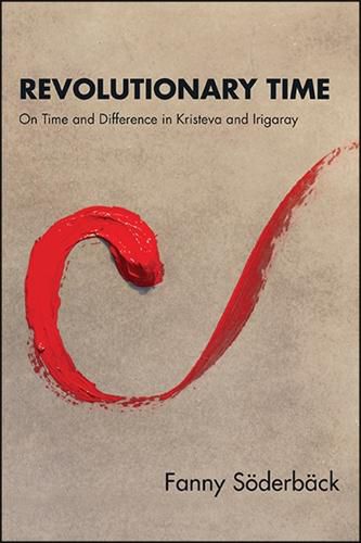 Cover image for Revolutionary Time: On Time and Difference in Kristeva and Irigaray