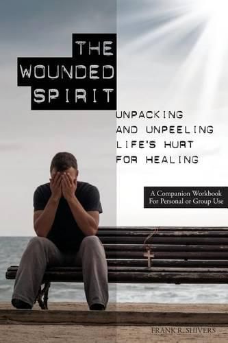 Cover image for The Wounded Spirit: Companion Workbook for Personal or Group Study