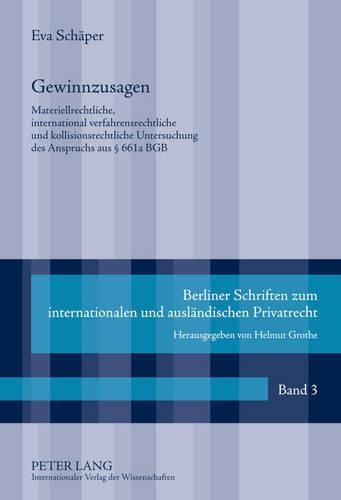 Cover image for Gewinnzusagen: Materiellrechtliche, International Verfahrensrechtliche Und Kollisionsrechtliche Untersuchung Des Anspruchs Aus  661a Bgb