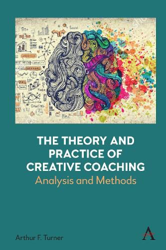 Cover image for The Theory and Practice of Creative Coaching: Analysis and Methods