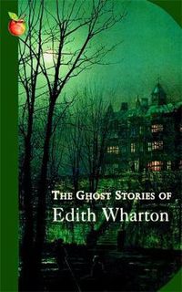 Cover image for The Ghost Stories Of Edith Wharton