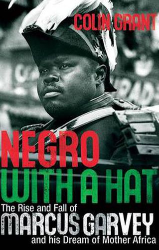 Negro with a Hat: The Rise and Fall of Marcus Garvey