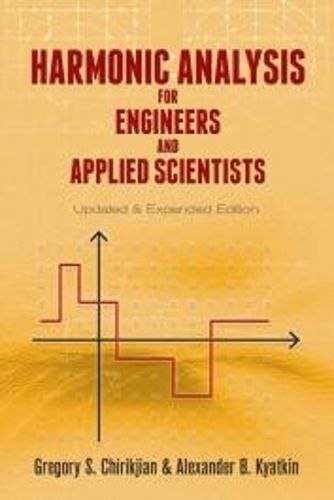 Harmonic Analysis for Engineers and Applied Scientists: Updated and Expanded Edition