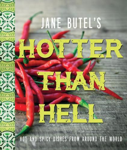 Cover image for Jane Butel's Hotter than Hell Cookbook: Hot and Spicy Dishes from Around the World