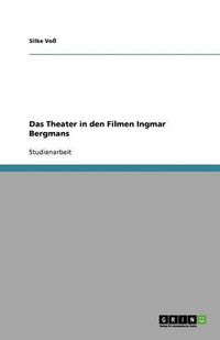 Cover image for Das Theater in Den Filmen Ingmar Bergmans