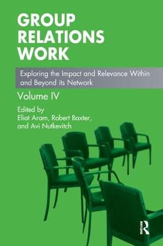 Cover image for Group Relations Work: Exploring the Impact and Relevance Within and Beyond its Network