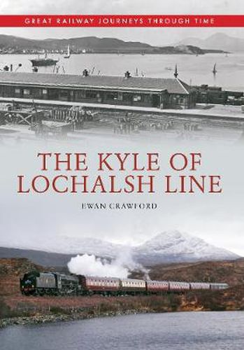 Cover image for The Kyle of Lochalsh Line Great Railway Journeys Through Time