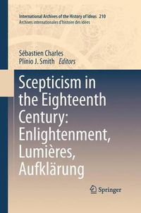 Cover image for Scepticism in the Eighteenth Century: Enlightenment, Lumieres, Aufklarung