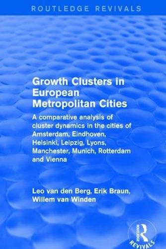 Growth Clusters in European Metropolitan Cities: A Comparative Analysis of Cluster Dynamics in the Cities of Amsterdam, Eindhoven, Helsinki, Leipzig, Lyons, Manchester, Munich, Rotterdam and Vienna