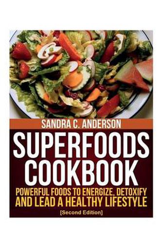 Cover image for Superfoods Cookbook [Second Edition]: Powerful Foods to Energize, Detoxify, and Lead a Healthy Lifestyle