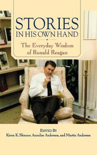 Cover image for Stories in His Own Hand: The Everyday Wisdom of Ronald Reagan