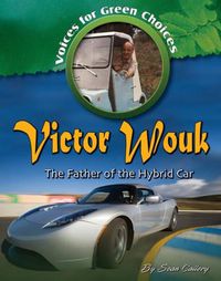 Cover image for Victor Wouk: The Father of the Hybrid Car