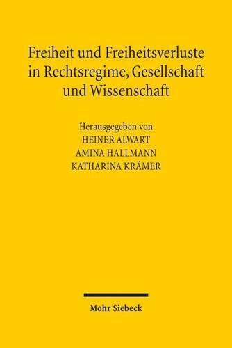 Freiheit und Freiheitsverluste in Rechtsregime, Gesellschaft und Wissenschaft