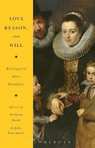 Cover image for Love, Reason, and Will: Kierkegaard After Frankfurt