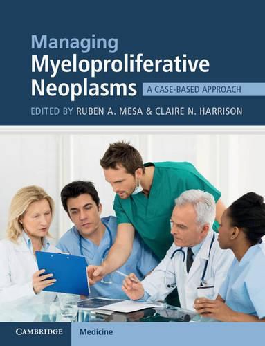 Cover image for Managing Myeloproliferative Neoplasms: A Case-Based Approach