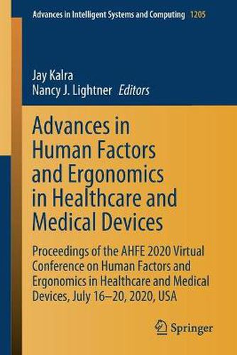 Cover image for Advances in Human Factors and Ergonomics in Healthcare and Medical Devices: Proceedings of the AHFE 2020 Virtual Conference on Human Factors and Ergonomics in Healthcare and Medical Devices, July 16-20, 2020, USA