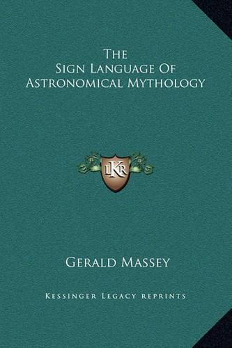 The Sign Language of Astronomical Mythology