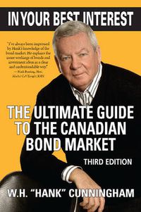 Cover image for In Your Best Interest: The Ultimate Guide to the Canadian Bond Market