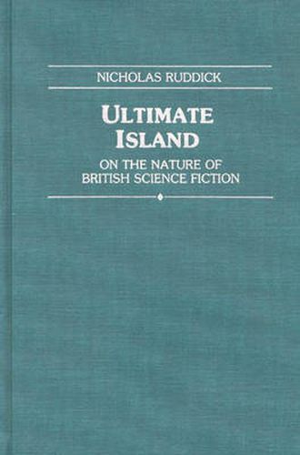 Cover image for Ultimate Island: On the Nature of British Science Fiction