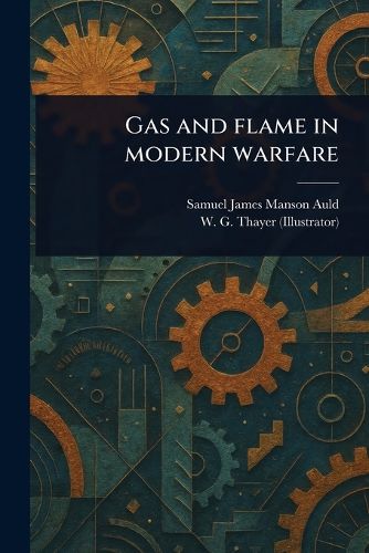 Cover image for Gas and Flame in Modern Warfare