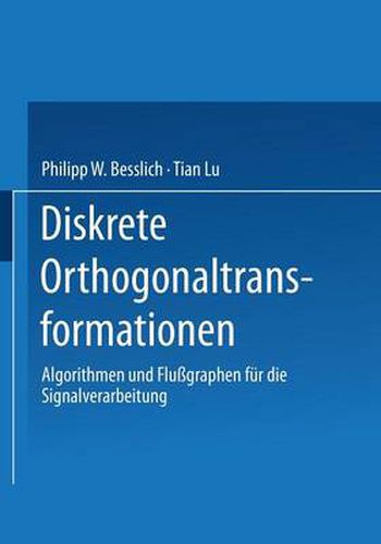 Cover image for Diskrete Orthogonaltransformationen: Algorithmen und Flussgraphen fur die Signalverarbeitung