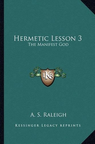 Hermetic Lesson 3: The Manifest God