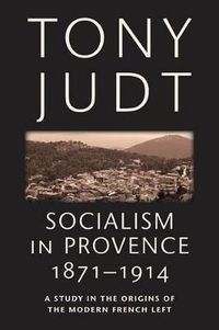 Cover image for Socialism in Provence, 1871-1914