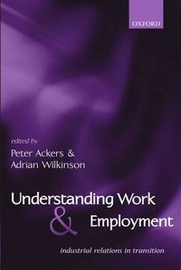 Cover image for Understanding Work and Employment: Industrial Relations in Transition