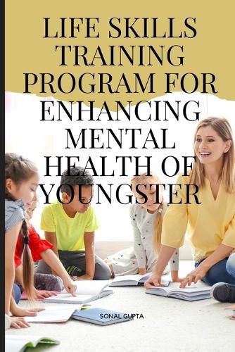 Cover image for Life Skills Training Program for Enhancing Mental Health of Youngster