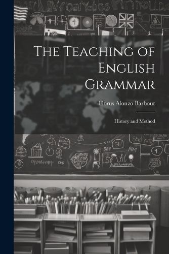 Cover image for The Teaching of English Grammar