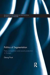 Cover image for Politics of Segmentation: Party Competition and Social Protection in Europe