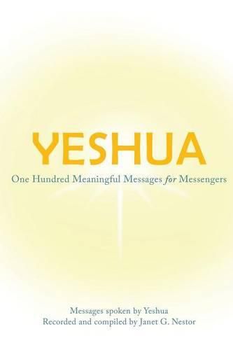 Cover image for Yeshua: One Hundred Meaningful Messages for Messengers