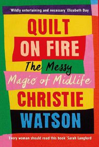 Cover image for Quilt on Fire: The Messy Magic of Midlife