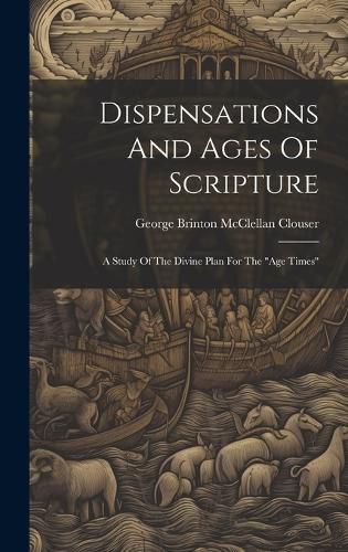 Dispensations And Ages Of Scripture