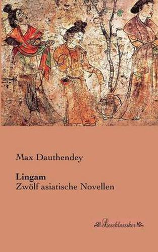 Cover image for Lingam: Zwoelf asiatische Novellen