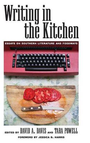 Writing in the Kitchen: Essays on Southern Literature and Foodways