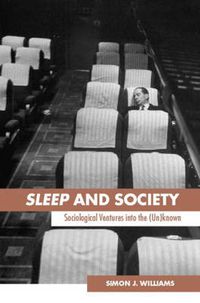 Cover image for Sleep and Society: Sociological Ventures into the Un(known)