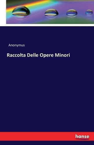 Cover image for Raccolta Delle Opere Minori