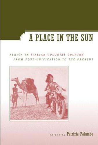 Cover image for A Place in the Sun: Africa in Italian Colonial Culture from Post-Unification to the Present