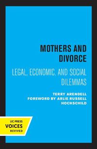 Cover image for Mothers and Divorce: Legal, Economic, and Social Dilemmas