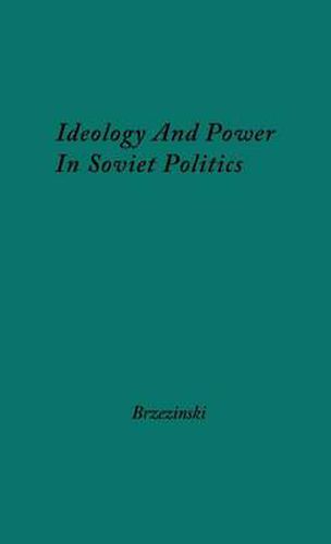 Cover image for Ideology and Power in Soviet Politics