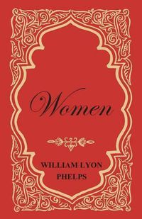 Cover image for Women - An Essay by William Lyon Phelps