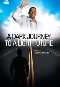 Cover image for A Dark Journey to a Light Future